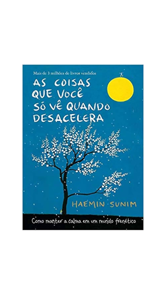 LIVRO AS COISAS QUE VOCÊ SÓ VÊ QUANDO DESACELERA ED.SEXTANTE