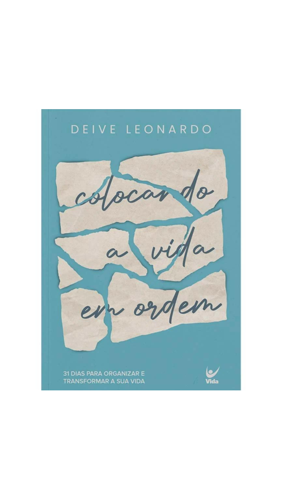 LIVRO COLOCANDO A VIDA EM ORDEM ED.VIDA
