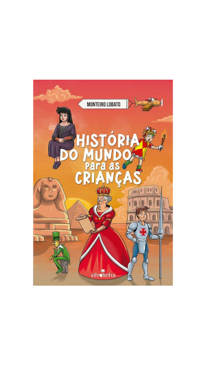 LIVRO HISTÓRIA DO MUNDO PARA AS CRIANÇAS ED.VITROLINHA