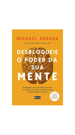 LIVRO DESBLOQUEIE O PODER DA SUA MENTE ED.GENTE