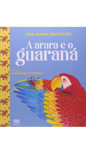 LIVRO ARARA E O GUARANÁ, A